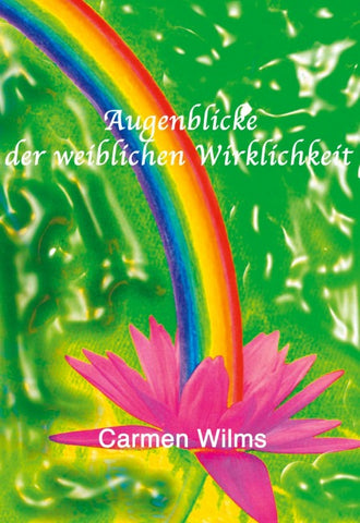 Augenblicke der weiblichen Wirklichkeit