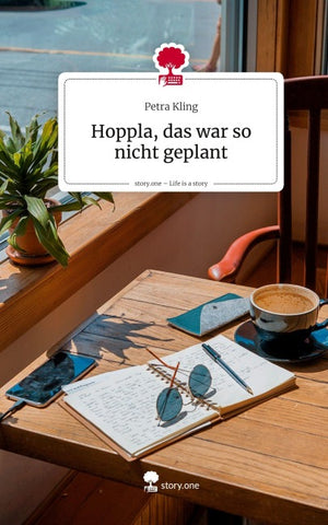 Hoppla, das war so nicht geplant. Life is a Story - story.one