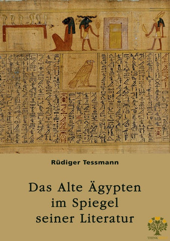 Das Alte Ägypten im Spiegel seiner Literatur