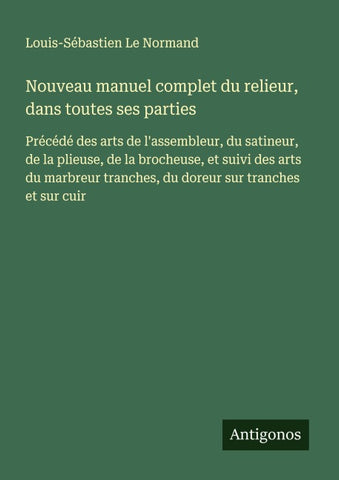 Nouveau manuel complet du relieur, dans toutes ses parties