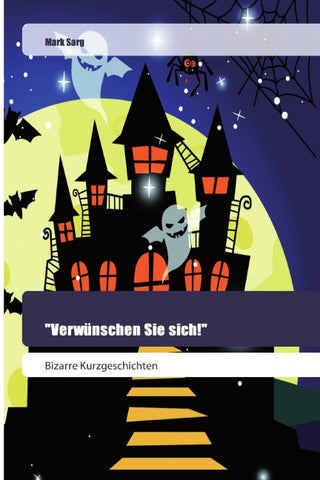 "Verwünschen Sie sich!"
