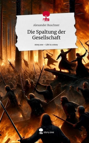 Die Spaltung der Gesellschaft. Life is a Story - story.one