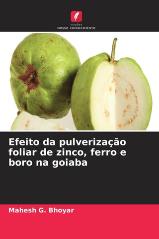 Efeito da pulverização foliar de zinco, ferro e boro na goiaba