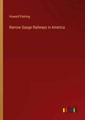 Narrow Gauge Railways in America
