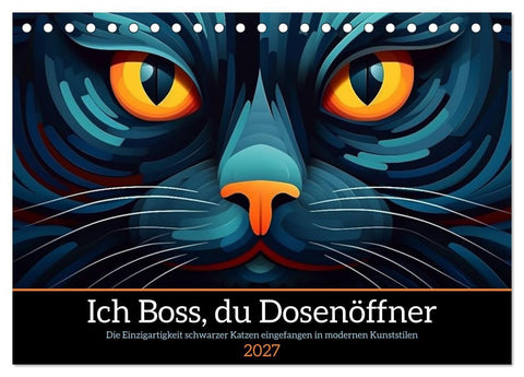 Ich Boss, du Dosenöffner (Tischkalender 2027 DIN A5 quer), CALVENDO Monatskalender