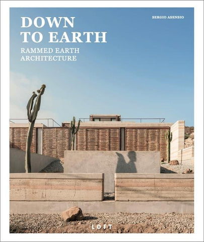 DOWN TO EARTH -  Rammed Earth Architecture