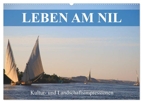 Leben am Nil - Kultur- und Landschaftsimpressionen (Wandkalender 2026 DIN A2 quer), CALVENDO Monatskalender