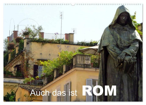 Auch das ist ROM (Wandkalender 2027 DIN A2 quer), CALVENDO Monatskalender