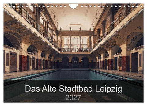 Das alte Stadtbad Leipzig (Wandkalender 2027 DIN A4 quer), CALVENDO Monatskalender