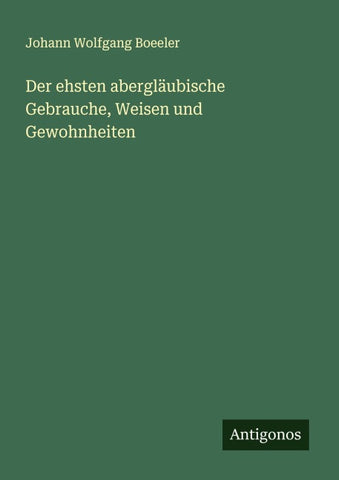 Der ehsten abergläubische Gebrauche, Weisen und Gewohnheiten