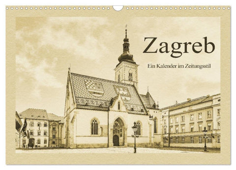 Zagreb - Ein Kalender im Zeitungsstil (Wandkalender 2027 DIN A3 quer), CALVENDO Monatskalender