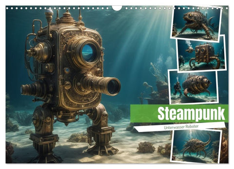 Steampunk - Unterwasser Roboter (Wandkalender 2027 DIN A3 quer), CALVENDO Monatskalender