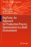 DigiTwin: An Approach for Production Process Optimization in a Built Environment
