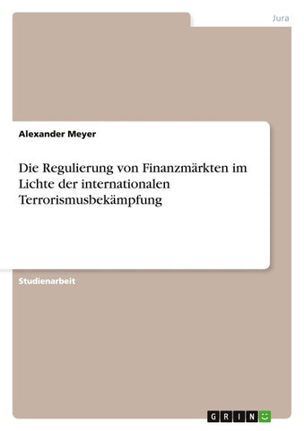 Die Regulierung von Finanzmärkten im Lichte der internationalen Terrorismusbekämpfung