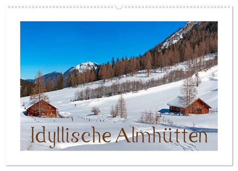Idyllische Almhütten (Wandkalender 2027 DIN A2 quer), CALVENDO Monatskalender