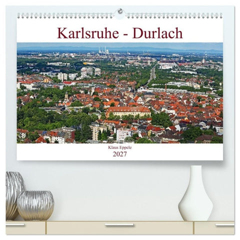 Karlsruhe-Durlach (hochwertiger Premium Wandkalender 2027 DIN A2 quer), Kunstdruck in Hochglanz