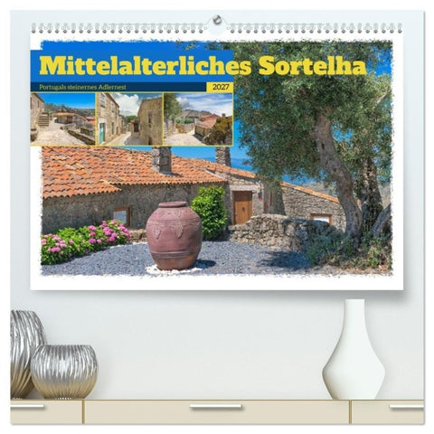 Mittelalterliches Sortelha (hochwertiger Premium Wandkalender 2027 DIN A2 quer), Kunstdruck in Hochglanz