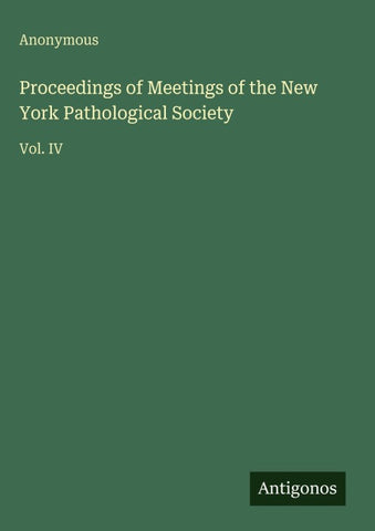 Proceedings of Meetings of the New York Pathological Society