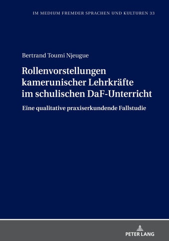 Rollenvorstellungen kamerunischer Lehrkräfte im schulischen DaF-Unterricht