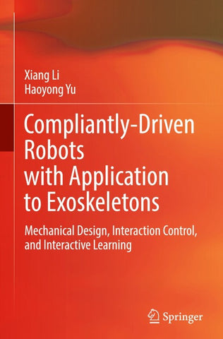 Compliantly-Driven Robots with Application to Exoskeletons