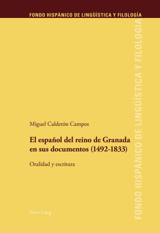 El español del reino de Granada en sus documentos (1492–1833)