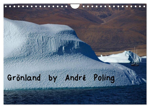 Grönland by André Poling (Wandkalender 2027 DIN A4 quer), CALVENDO Monatskalender