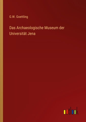 Das Archaeologische Museum der Universität Jena