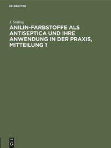 Anilin-Farbstoffe als Antiseptica und ihre Anwendung in der Praxis. Mitteilung 1