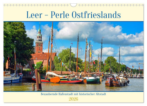 Leer - Perle Ostfrieslands (Wandkalender 2026 DIN A3 quer), CALVENDO Monatskalender