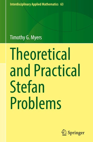 Theoretical and Practical Stefan Problems