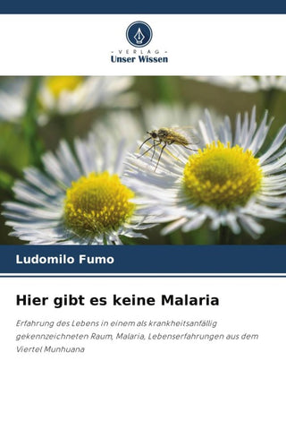 Hier gibt es keine Malaria