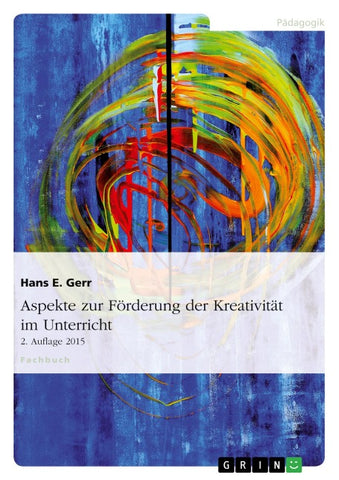 Aspekte zur Förderung der Kreativität im Unterricht