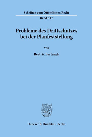 Probleme des Drittschutzes bei der Planfeststellung.