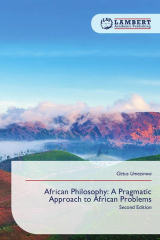 African Philosophy: A Pragmatic Approach to African Problems