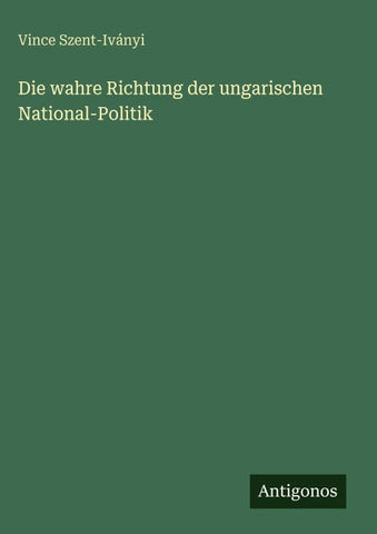 Die wahre Richtung der ungarischen National-Politik