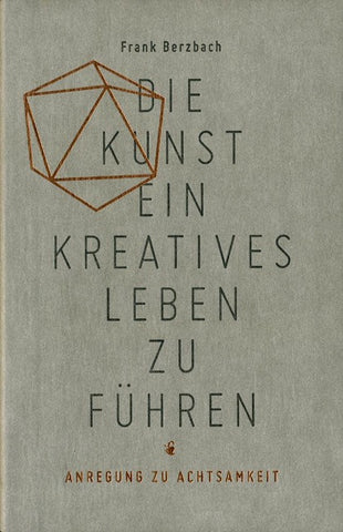 Die Kunst ein kreatives Leben zu führen