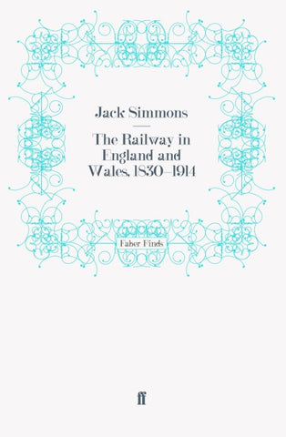 The Railway in England and Wales, 1830-1914