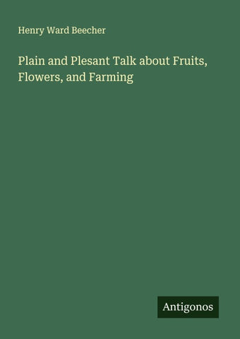 Plain and Plesant Talk about Fruits, Flowers, and Farming