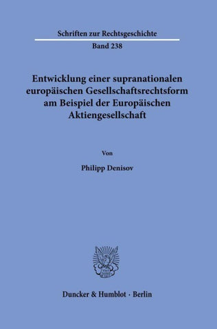 Entwicklung einer supranationalen europäischen Gesellschaftsrechtsform am Beispiel der Europäischen Aktiengesellschaft