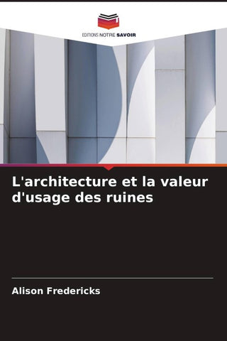 L'architecture et la valeur d'usage des ruines