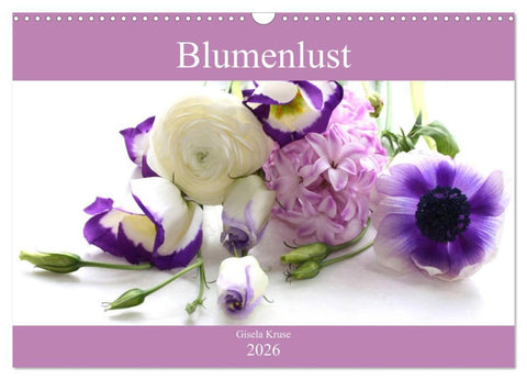 Blumenlust (Wandkalender 2026 DIN A3 quer), CALVENDO Monatskalender
