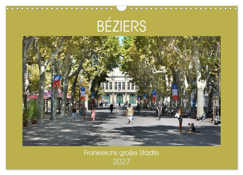 Frankreichs große Städte - Béziers (Wandkalender 2027 DIN A3 quer), CALVENDO Monatskalender
