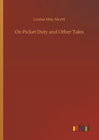On Picket Duty and Other Tales