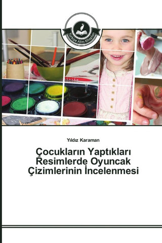 Çocuklar¿n Yapt¿klar¿ Resimlerde Oyuncak Çizimlerinin ¿ncelenmesi