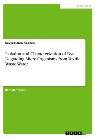 Isolation and Characterization of Dye Degrading Micro-Organisms from Textile Waste Water