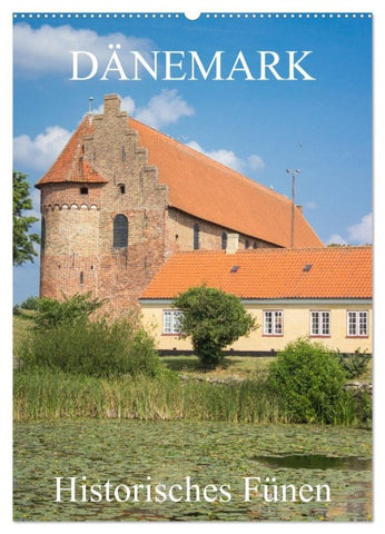 Dänemark - Historisches Fünen (Wandkalender 2027 DIN A2 hoch), CALVENDO Monatskalender