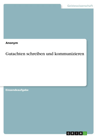 Gutachten schreiben und kommunizieren