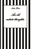 An old autists thoughts - ICD10, ICD11, masking, neurodiversity unsensitivity, ignorance, neurotypicals, autims, autists, diversity sensitivity, neurotypical arrogance,neurotypical judgments