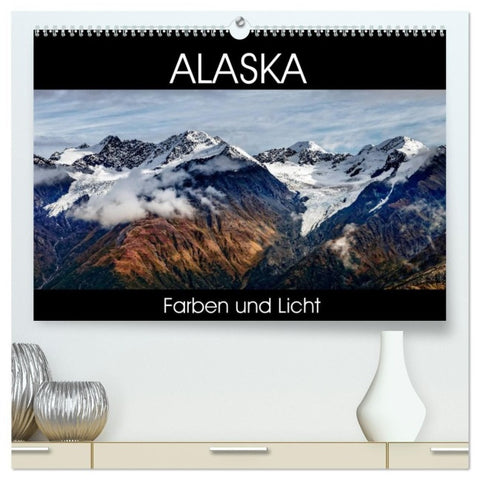 Alaska - Farben und Licht (hochwertiger Premium Wandkalender 2027 DIN A2 quer), Kunstdruck in Hochglanz