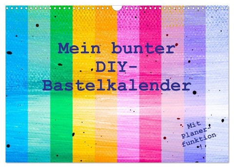Mein bunter DIY-Bastelkalender (Wandkalender 2027 DIN A3 quer), CALVENDO Monatskalender